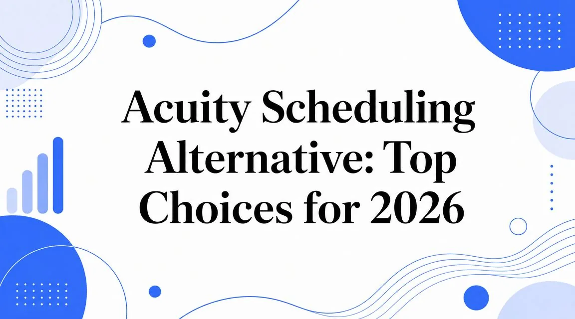 Bold headline: Acuity Scheduling Alternative: Top Choices for 2026, framed by abstract blue shapes on white background.