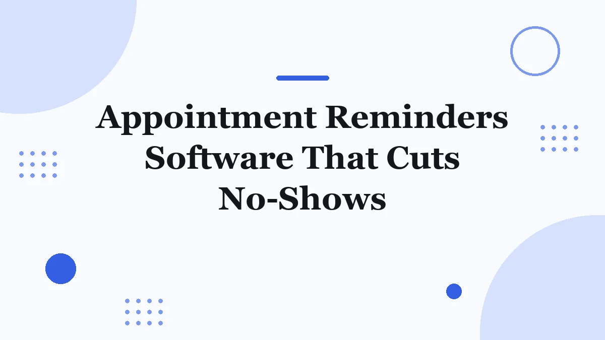 Title card: Appointment Reminders Software That Cuts No-Shows.