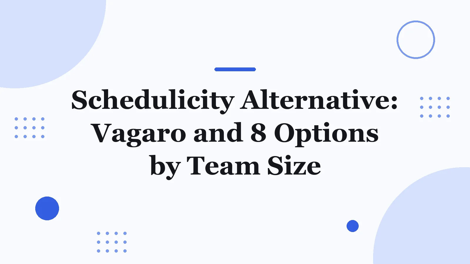 Title card reading Schedulicity Alternative: Vagaro and 8 Options by Team Size